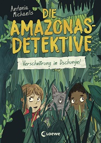 Verschwörung im Dschungel (Die Amazonas-Detektive ; Bd. 1)